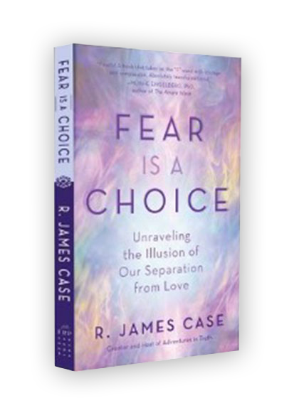 Fear Is A Choice Jim Case Personal Growth Coach