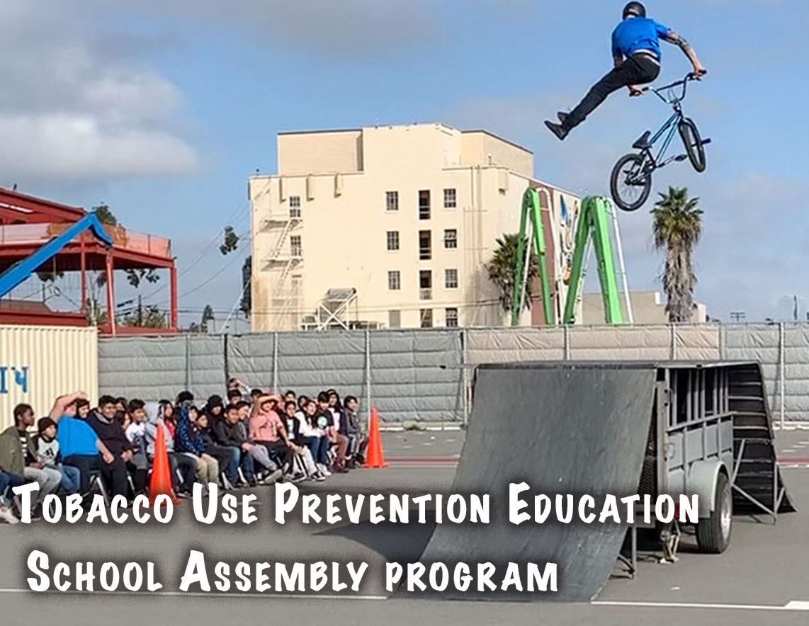  Bmx T.U.P.E. Tobacco Use Prevention Education School Assembly program  In California